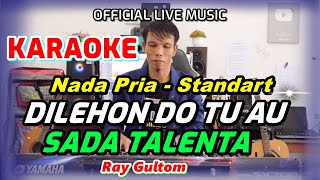 KARAOKE LAGU BATAK VIRAL  DILEHON DO TU AU SADA TALENTA  NADA STANDART PRIA B DO [upl. by Davies]