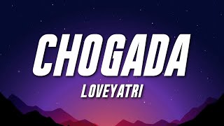 Chogada  Loveyatri Lyrics  Darshan Raval  Asees Kaur [upl. by Alym]