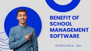 School Management Software Benefits  Tech Relevant  Schools amp College erpsoftware [upl. by Oberheim565]