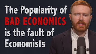 EconomicallyIlliterate Policy Proposals Are Popular And Economists Are to Blame [upl. by Ycak325]