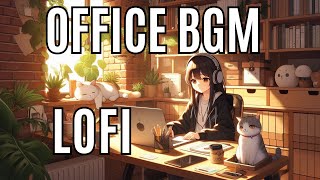 office lofi BGM for work lofi relax [upl. by Leavy]