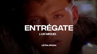 Luis Miguel  Entrégate Lyric Video  CantoYo [upl. by Yarak]