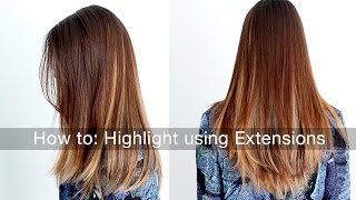 How to Highlight amp Lowlight Your Hair using Hair Extensions [upl. by Amoakuh]