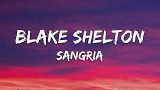 Blake Shelton  Sangria Lyrics [upl. by Bozuwa]