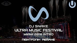 DJ Snake  UMF Miami 2018 Intro Edit Nightfonix Remake [upl. by Aniretak63]