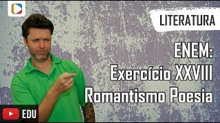 Literatura  ENEM Exercício XXVIII  Romantismo Poesia [upl. by Arno]