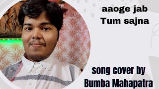 Aaoge jab tum cover by Bumba Mahapatra [upl. by Willy]