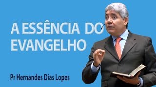 A essência do evangelho  Hernandes Dias Lopes [upl. by Marilin442]