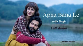 Apna Bana Le  Bhediya  Varun Dhawan Kriti Sanon SachinJigar Arijit Singh Amitabh Bhattacharya [upl. by Desimone735]