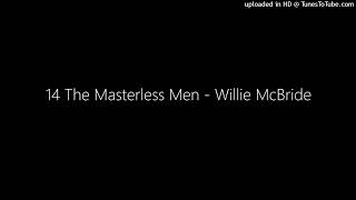 14 The Masterless Men  Willie McBride [upl. by Annahc]