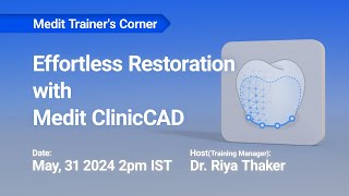 Medit Trainers Corner  Effortless Restoration with Medit ClinicCAD [upl. by Toth56]