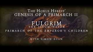 Genesis of a Primarch Fulgrim the Illuminator  with Simon Egan [upl. by Hartmunn]