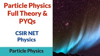 Particle Physics Based Theory amp CSIR NET Previous Year Solutions✓ [upl. by Ydnab]