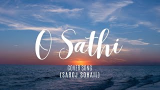 O Saathi Atif Aslam  Cover by Saroj Sohail  atifaslam [upl. by Fesoy482]