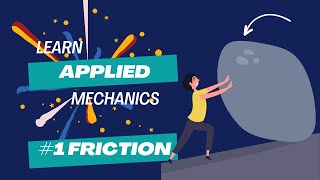 APPLIED MECHANICS INTRODUCTION TO FRICTION [upl. by Yedoc456]