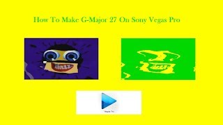 How To Make GMajor 27 On Sony Vegas Pro [upl. by Anele]