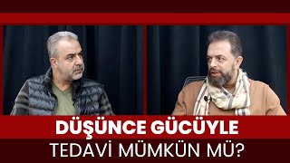 DÜŞÜNCE GÜCÜ İLE TEDAVİ MÜMKÜN MÜ 2 BÖLÜM [upl. by Migeon]