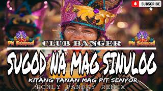 SUGOD NA SA SINULOG PIT SENYOR 2024  CLUB BANGER RONLY PANDAY [upl. by Alacim]