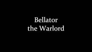 Bellator  the Warlord [upl. by Orazio]