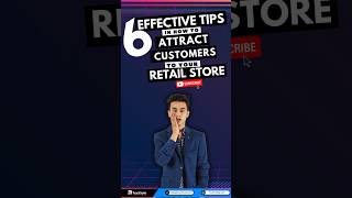 6 Effective Tips in How To Attract Customers to Your Retail Store [upl. by Elvie]