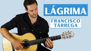 Lágrima by Francisco Tárrega  InDepth Guitar Lesson with TABs [upl. by Addam491]