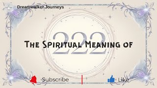 Unlocking the Spiritual Meaning of 222 A Guide to Divine Alignment [upl. by Gomar462]