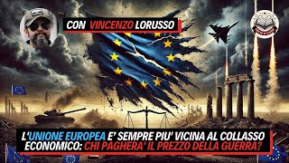 LUNIONE EUROPEA e’ sempre piu vicina al COLLASSO economico CHI PAGHERA IL PREZZO DELLA GUERRA [upl. by Kwok796]