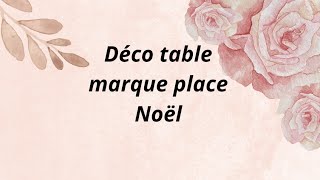 déco table marque place pour Noël noel decoration scrapbooking embellissement action [upl. by Teillo]