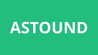 How To Pronounce Astound  Pronunciation Academy [upl. by Yllier879]