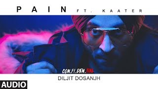 Pain Full Audio Song  CONFIDENTIAL  Diljit Dosanjh  ft Kaater  Latest Song 2018 [upl. by Aled]