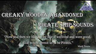 Creaky Wooden Pirate Ship Sounds  Abandoned Ship Ambience Adrift on Calm Ocean Waves Sounds [upl. by Esor]