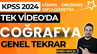 KPSS 2024 I TEK VİDEODA COĞRAFYA GENEL TEKRAR I ENES HOCA [upl. by Elleynod]