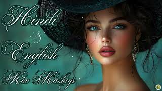 Hindi amp English Mix Mashup Songs🍹Feel and Enjoy Top Hit ChillOut Songs With Me🍹Top Trending Songs [upl. by Brian]