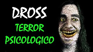 DROSS 3 HISTORIAS DE TERROR PSICOLOGICO [upl. by Audrye]