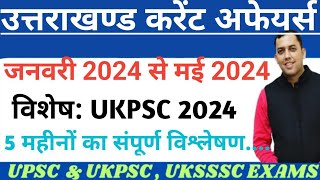 Uttarakhand Current Affairs From January to May 2024 [upl. by Reo]