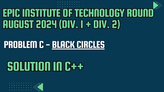 Codeforces EPIC Institute of Technology Round Problem C Black Circles Full Solution In C [upl. by Notsa]