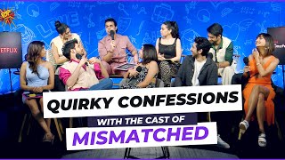 Quirky Confessions with Mismatched Cast  Rohit Saraf  Prajakta Koli  Netflix India [upl. by Angelita]