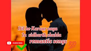 Dil ko Karaar aaya sidharthshukla romantic Hindi songs viral music [upl. by Nefets177]