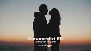 Kanamediri Eli GeemathBeats Remix [upl. by Clemen216]