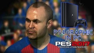 PES 2017  PS4 Graphic in PC تحميل وتثبيت [upl. by Nali]