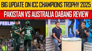 BIG UPDATE ON ICC CHAMPIONS TROPHY 2025  Pakistan vs Australia dabang review  DN Sport [upl. by Ilatfan535]