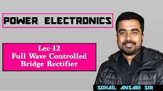 Lec 12 Full Wave Controlled Bridge Rectifier amp its Harmonic Analysis [upl. by Dobb]