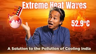 A Solution to the Pollution of Cooling India  Sonam Wangchuk [upl. by Eniawed438]