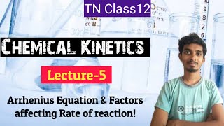 Chemical KineticsLecture5Arrhenius EquationFactors affecting rate of reactionTN Class12 [upl. by Friend771]