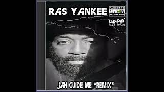 RAS YANKEE AKA YANKEE SPANKY  JAH GUIDE ME REMIX 2024 [upl. by Drahcir333]