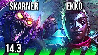 SKARNER vs EKKO JNG  6314 Rank 15 Skarner  EUW Master  143 [upl. by Nortal225]