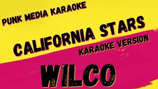 WILCO ✴ CALIFORNIA STARS ✴ KARAOKE INSTRUMENTAL ✴ PMK [upl. by Rosemarie]