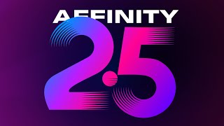 Affinity version 25 release  Overview of the main new features in 5 minutes [upl. by Torbert48]