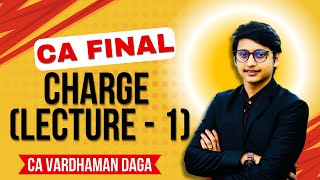 Charge of GST Lecture  1  CA Final  CA Vardhaman Dagaarhaminstitute [upl. by Kenna781]