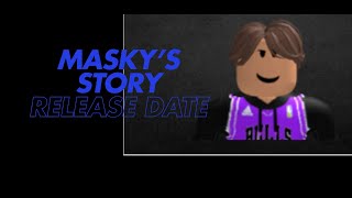 Maskys Story release date and more [upl. by Miko475]